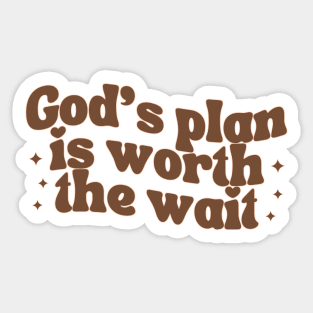 God's Plan Is Worth The Wait Sticker